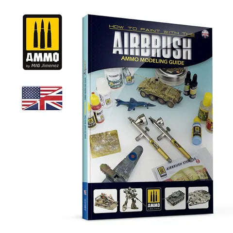 Ammo Paint, MODELLING GUIDE How to Paint with the Airbrush